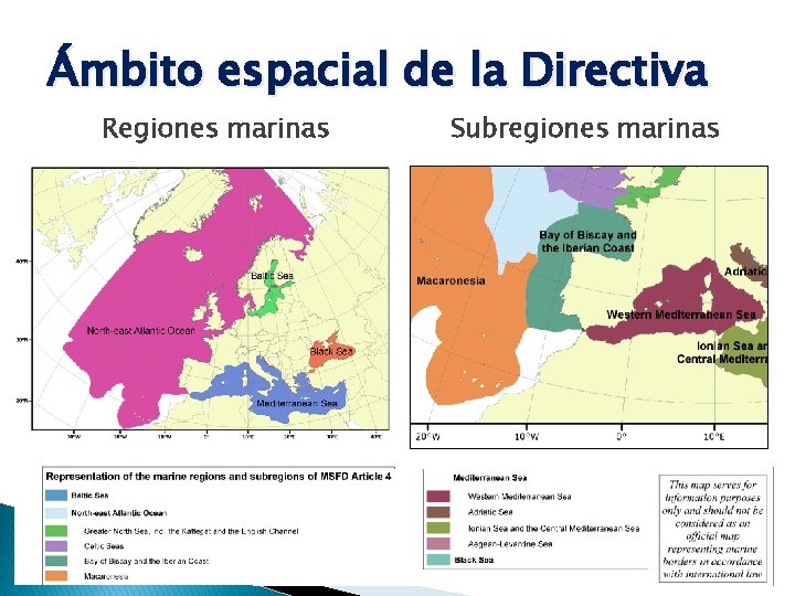 Ámbito espacial de la Directiva Regiones marinas Subregiones marinas 