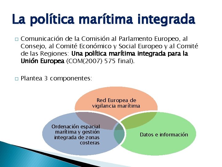 La política marítima integrada � � Comunicación de la Comisión al Parlamento Europeo, al