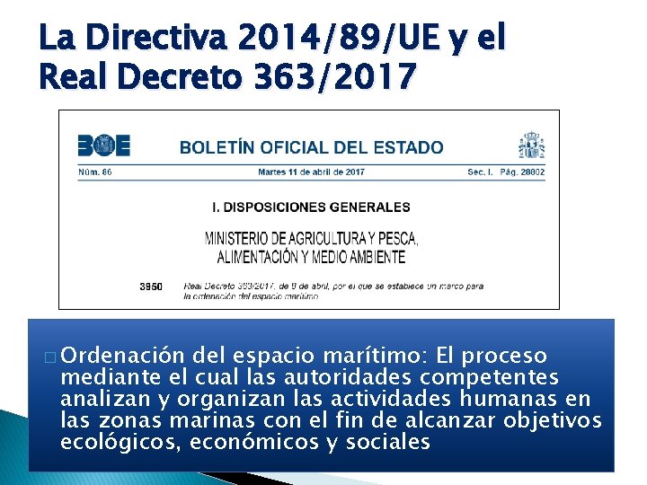 La Directiva 2014/89/UE y el Real Decreto 363/2017 � Ordenación del espacio marítimo: El