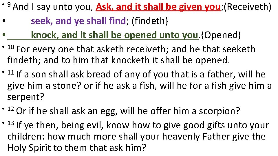  • 9 And I say unto you, Ask, and it shall be given