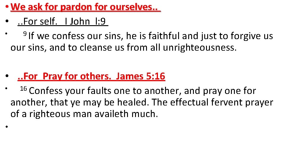  • We ask for pardon for ourselves. . • . . For self.