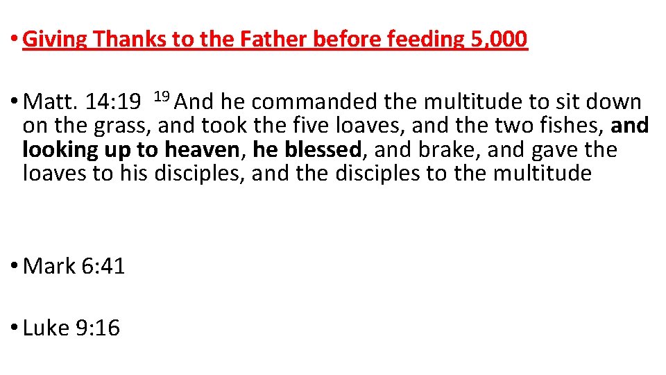  • Giving Thanks to the Father before feeding 5, 000 • Matt. 14: