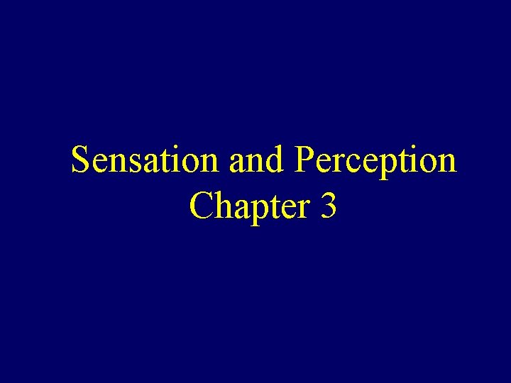 Sensation and Perception Chapter 3 