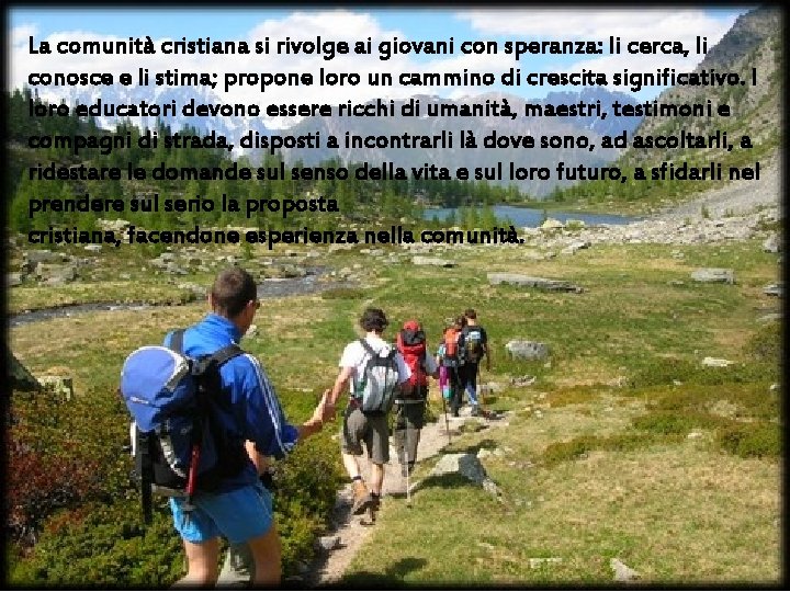 La comunità cristiana si rivolge ai giovani con speranza: li cerca, li conosce e La comunità cristiana si rivolge ai giovani con speranza: li cerca, li conosce e