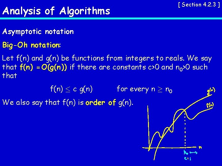 [ Section 4. 2. 3 ] Analysis of Algorithms Asymptotic notation Big-Oh notation: Let