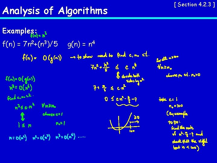 Analysis of Algorithms Examples: f(n) = 7 n 2+(n 3)/5 g(n) = n 4