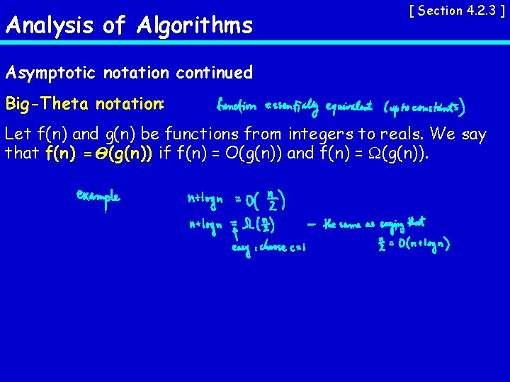 Analysis of Algorithms [ Section 4. 2. 3 ] Asymptotic notation continued Big-Theta notation: