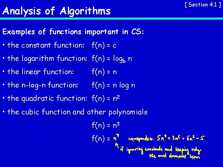 Analysis of Algorithms Examples of functions important in CS: • the constant function: f(n)