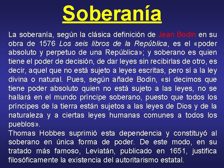 Soberanía La soberanía, según la clásica definición de Jean Bodin en su obra de