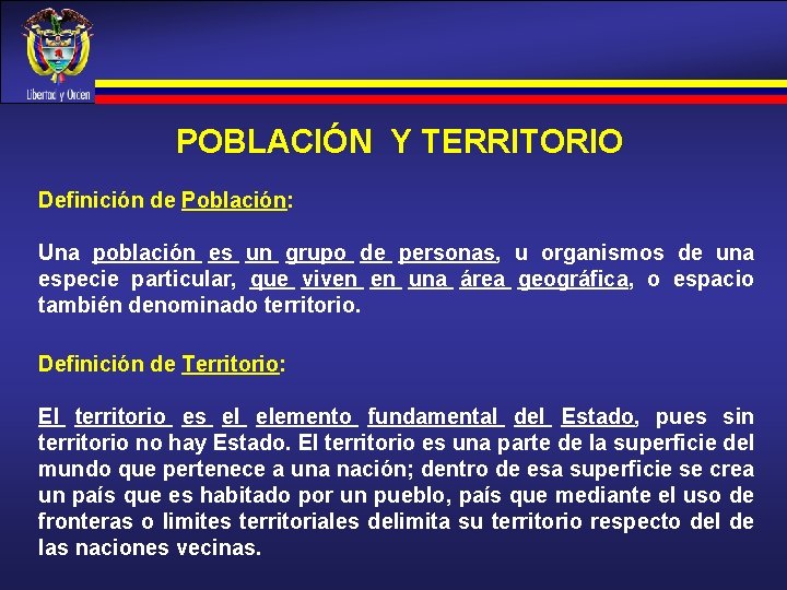 POBLACIÓN Y TERRITORIO Definición de Población: Una población es un grupo de personas, u