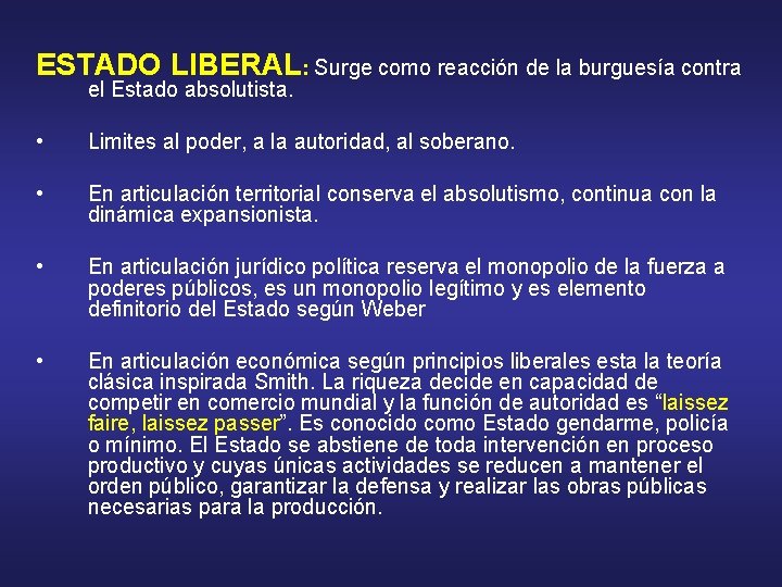 ESTADO LIBERAL: Surge como reacción de la burguesía contra el Estado absolutista. • Limites