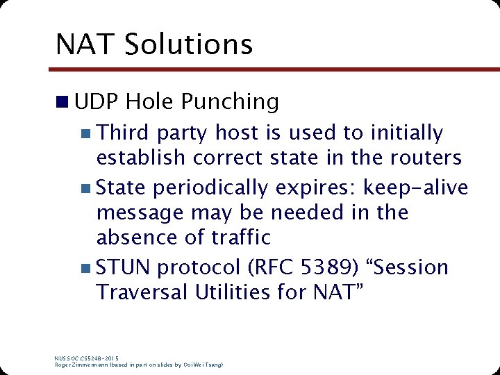 NAT Solutions n UDP Hole Punching n Third party host is used to initially