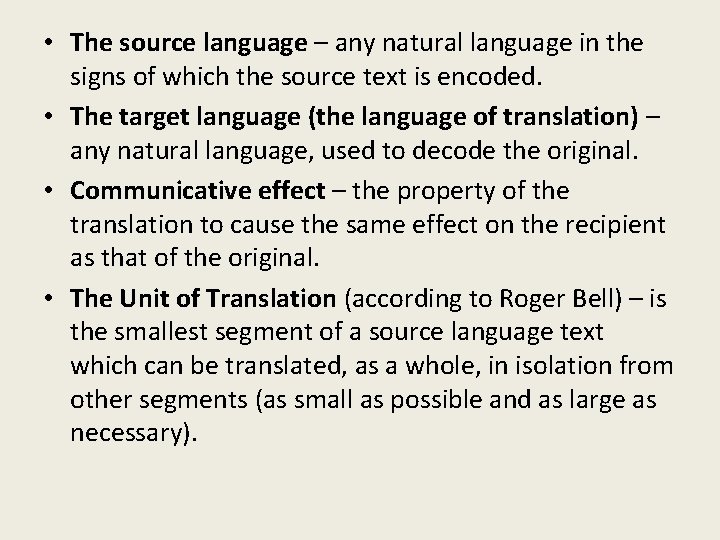  • The source language – any natural language in the signs of which