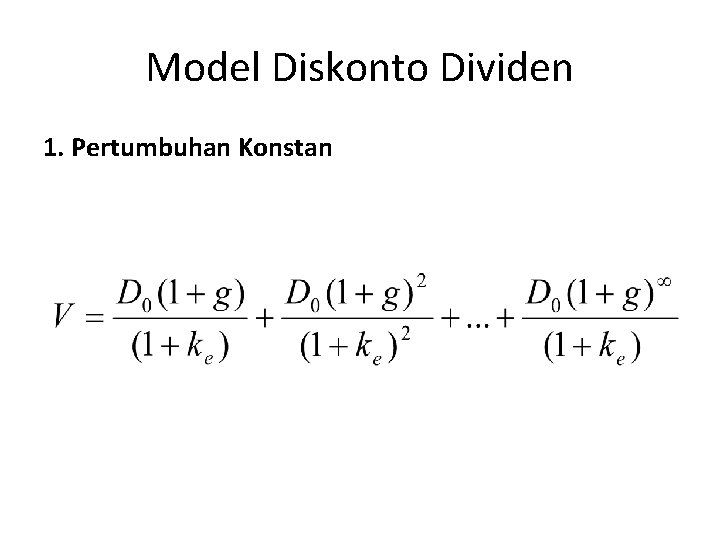 Model Diskonto Dividen 1. Pertumbuhan Konstan 