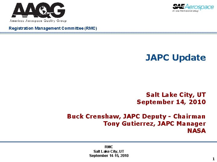 Registration Management Committee (RMC) JAPC Update Salt Lake City, UT September 14, 2010 Buck