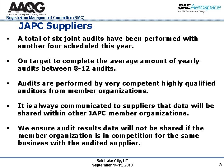 Registration Management Committee (RMC) JAPC Suppliers § A total of six joint audits have