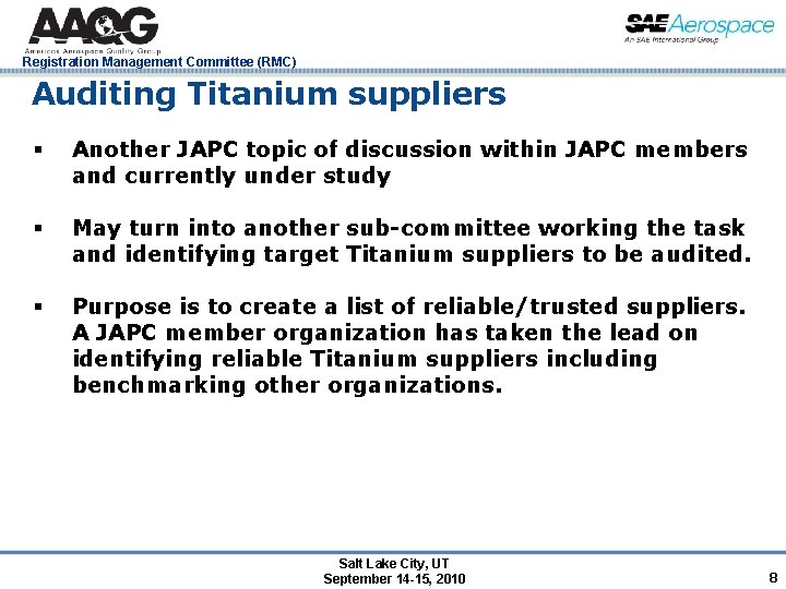 Registration Management Committee (RMC) Auditing Titanium suppliers § Another JAPC topic of discussion within