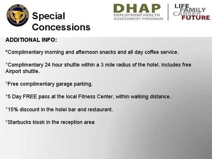 Special Concessions ADDITIONAL INFO: *Complimentary morning and afternoon snacks and all day coffee service.