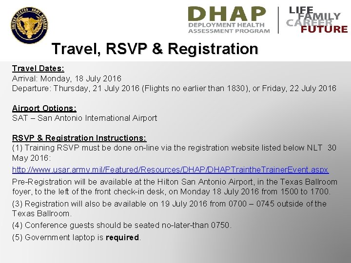 Travel, RSVP & Registration Travel Dates: Arrival: Monday, 18 July 2016 Departure: Thursday, 21