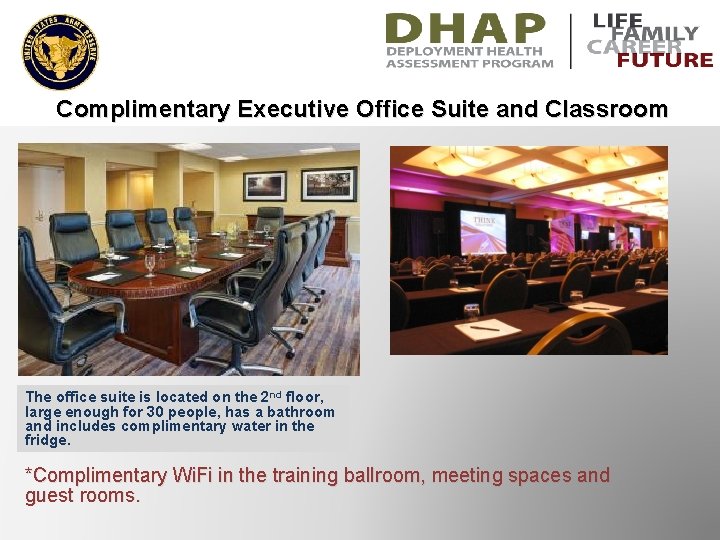 Complimentary Executive Office Suite and Classroom The office suite is located on the 2