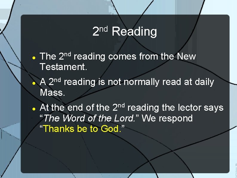 2 nd Reading The 2 nd reading comes from the New Testament. A 2