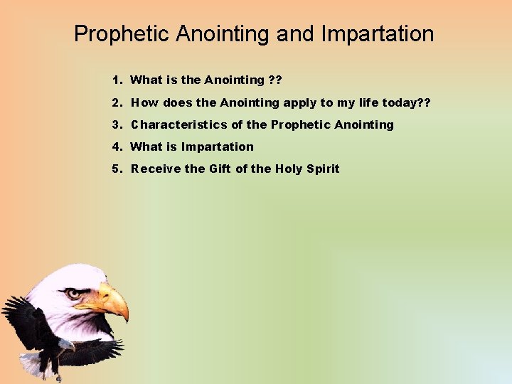 Prophetic Anointing and Impartation 1. What is the Anointing ? ? 2. How does