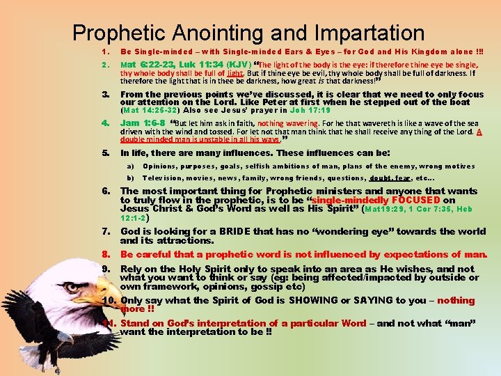 Prophetic Anointing and Impartation 1. Be Single-minded – with Single-minded Ears & Eyes –