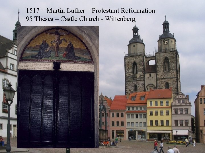 1517 – Martin Luther – Protestant Reformation 95 Theses – Castle Church - Wittenberg