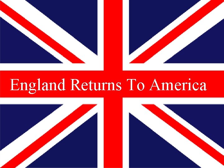 England Returns To America 