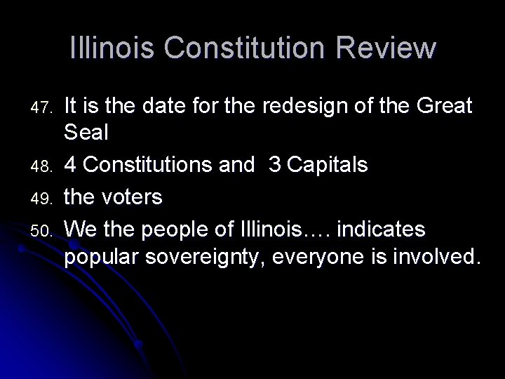 Illinois Constitution Review 47. 48. 49. 50. It is the date for the redesign