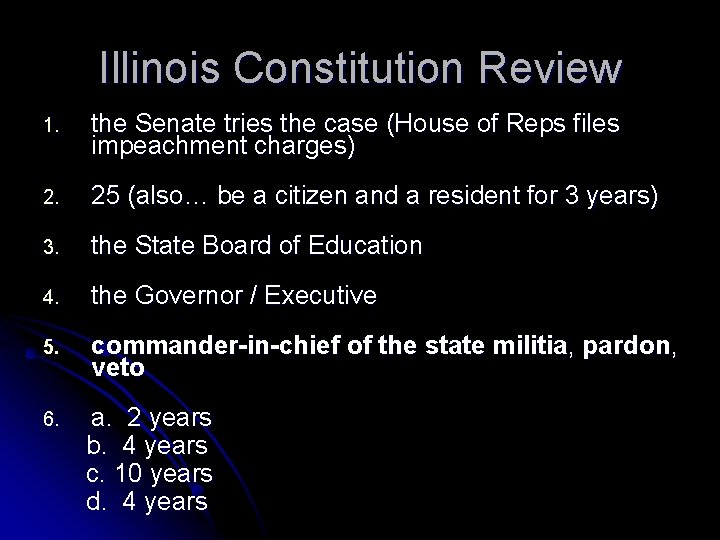 Illinois Constitution Review 1. the Senate tries the case (House of Reps files impeachment