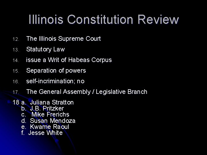 Illinois Constitution Review 12. The Illinois Supreme Court 13. Statutory Law 14. issue a