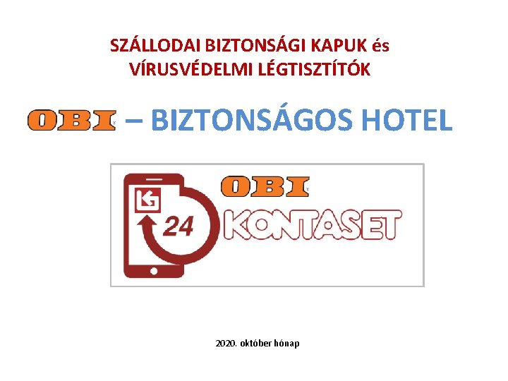 SZÁLLODAI BIZTONSÁGI KAPUK és VÍRUSVÉDELMI LÉGTISZTÍTÓK OBI – BIZTONSÁGOS HOTEL OBI 2020. október hónap