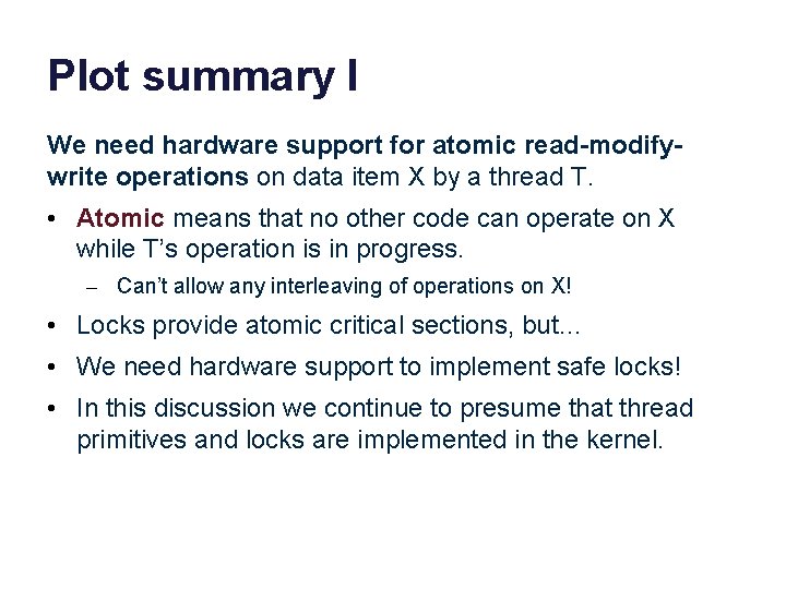 Plot summary I We need hardware support for atomic read-modifywrite operations on data item