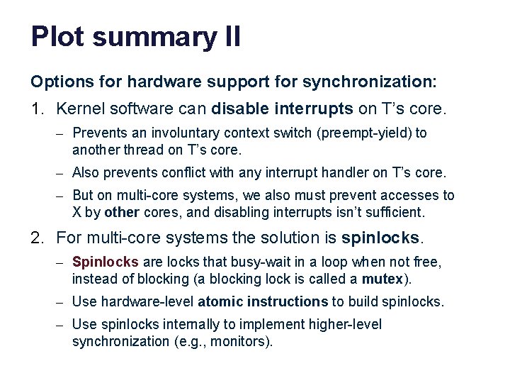 Plot summary II Options for hardware support for synchronization: 1. Kernel software can disable