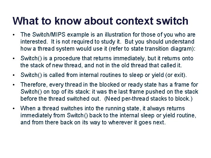 What to know about context switch • The Switch/MIPS example is an illustration for