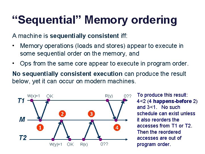 “Sequential” Memory ordering A machine is sequentially consistent iff: • Memory operations (loads and
