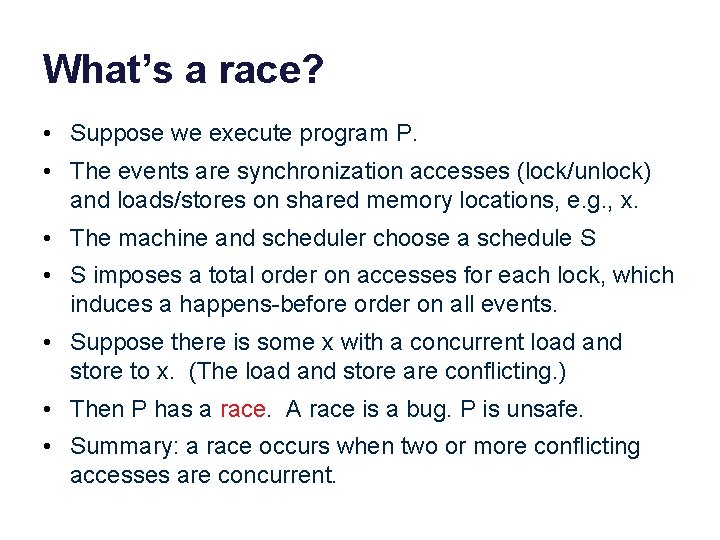 What’s a race? • Suppose we execute program P. • The events are synchronization