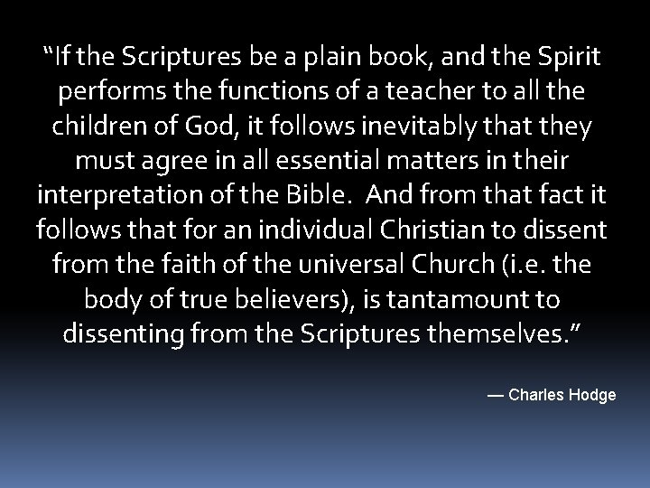 “If the Scriptures be a plain book, and the Spirit performs the functions of