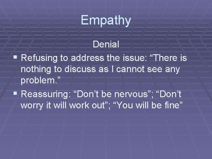 Empathy Denial § Refusing to address the issue: “There is nothing to discuss as