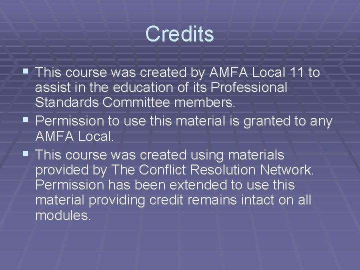 Credits § This course was created by AMFA Local 11 to assist in the