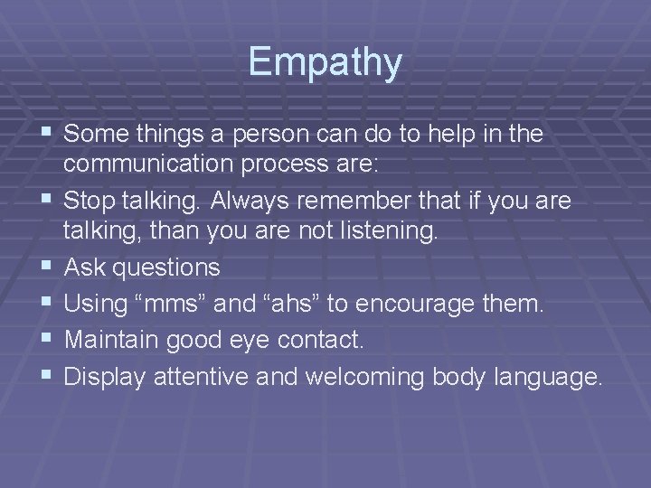 Empathy § Some things a person can do to help in the § §