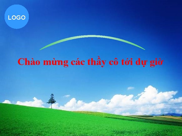 LOGO Chào mừng các thầy cô tới dự giờ 