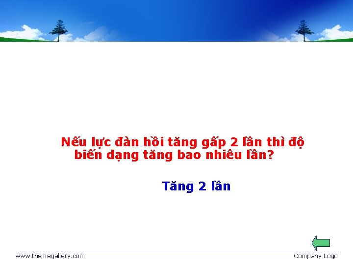 Nếu lực đàn hồi tăng gấp 2 lần thì độ biến dạng tăng bao