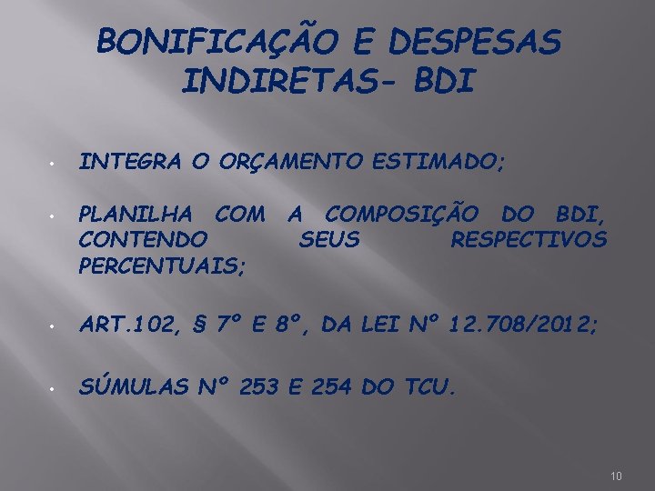 BONIFICAÇÃO E DESPESAS INDIRETAS- BDI • • INTEGRA O ORÇAMENTO ESTIMADO; PLANILHA COM CONTENDO