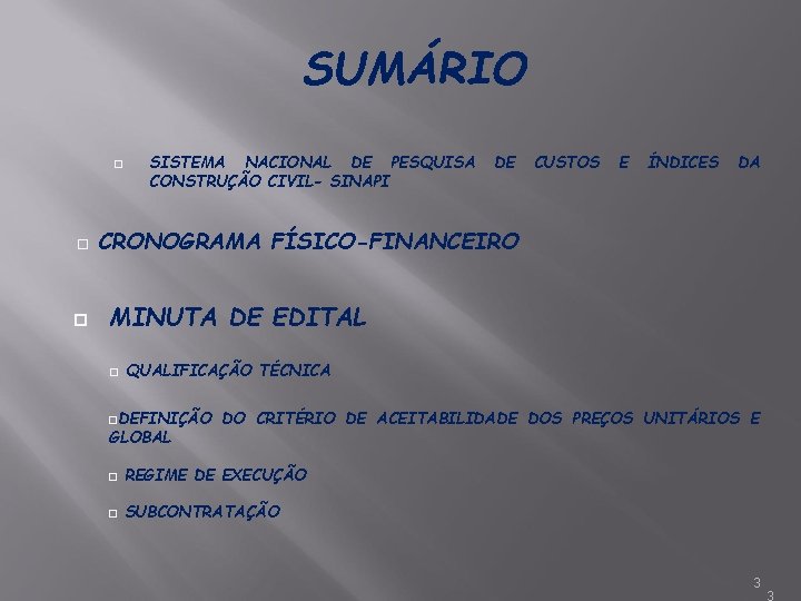 SUMÁRIO SISTEMA NACIONAL DE PESQUISA CONSTRUÇÃO CIVIL- SINAPI DE CUSTOS E ÍNDICES DA CRONOGRAMA