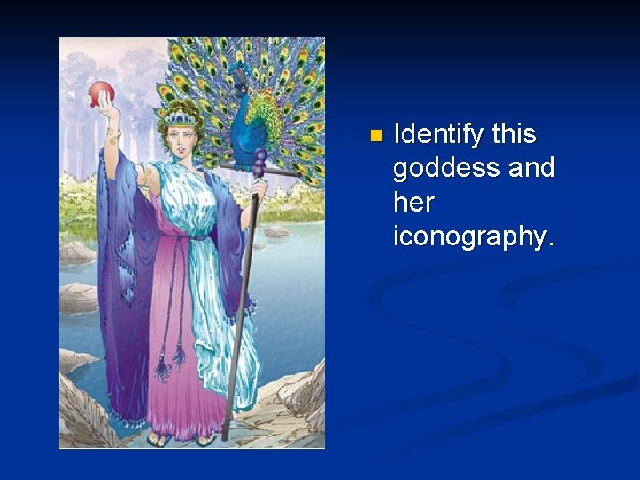 n Identify this goddess and her iconography. 