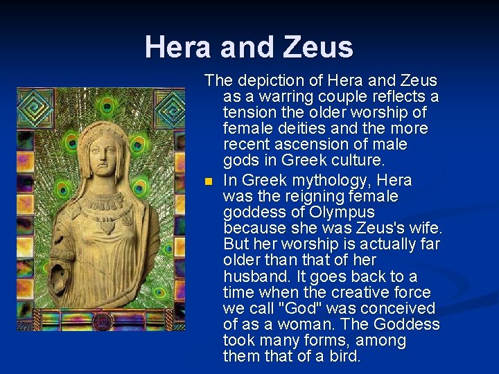 Hera and Zeus The depiction of Hera and Zeus as a warring couple reflects