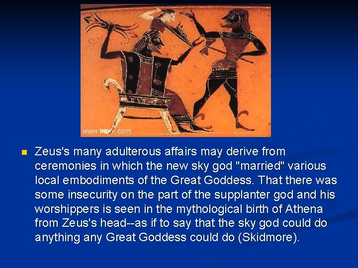 n Zeus's many adulterous affairs may derive from ceremonies in which the new sky