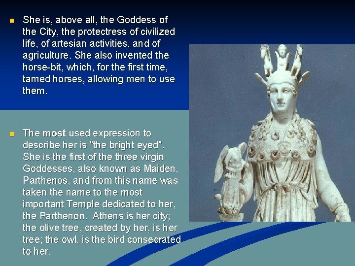 n She is, above all, the Goddess of the City, the protectress of civilized